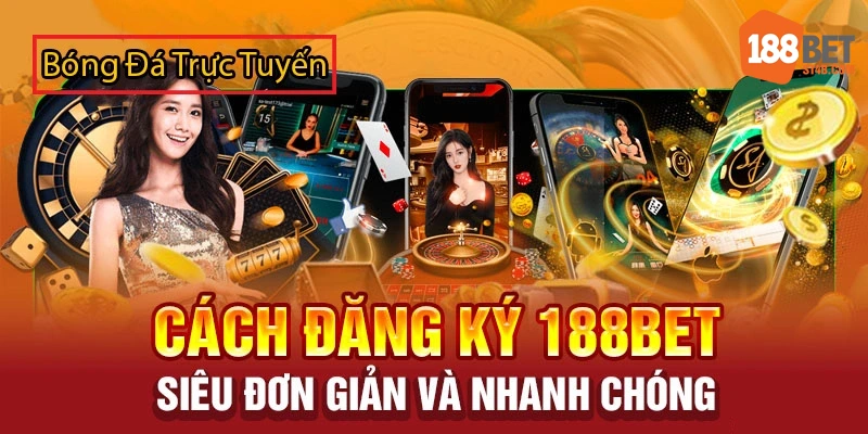 Siêu phẩm giải trí khi đăng ký 188BET