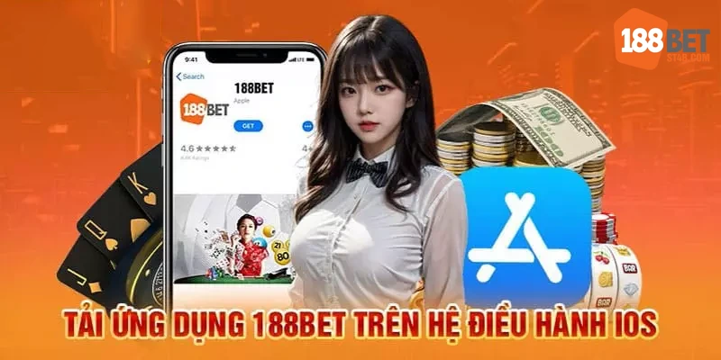 Tải app 188BET nhanh chóng trên hệ điều hành IOS